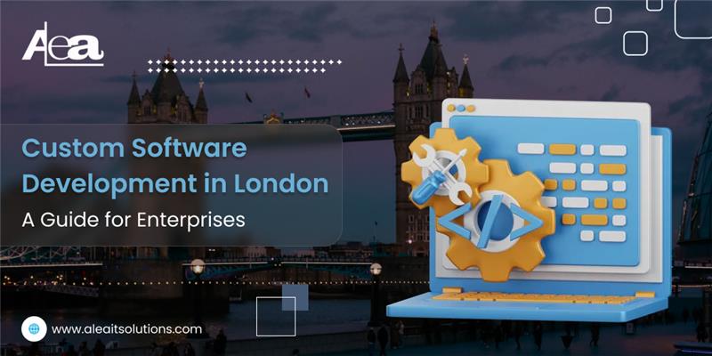 AleaIT Solutions Custom Software Development in London_ A Guide for Enterprises (1)
